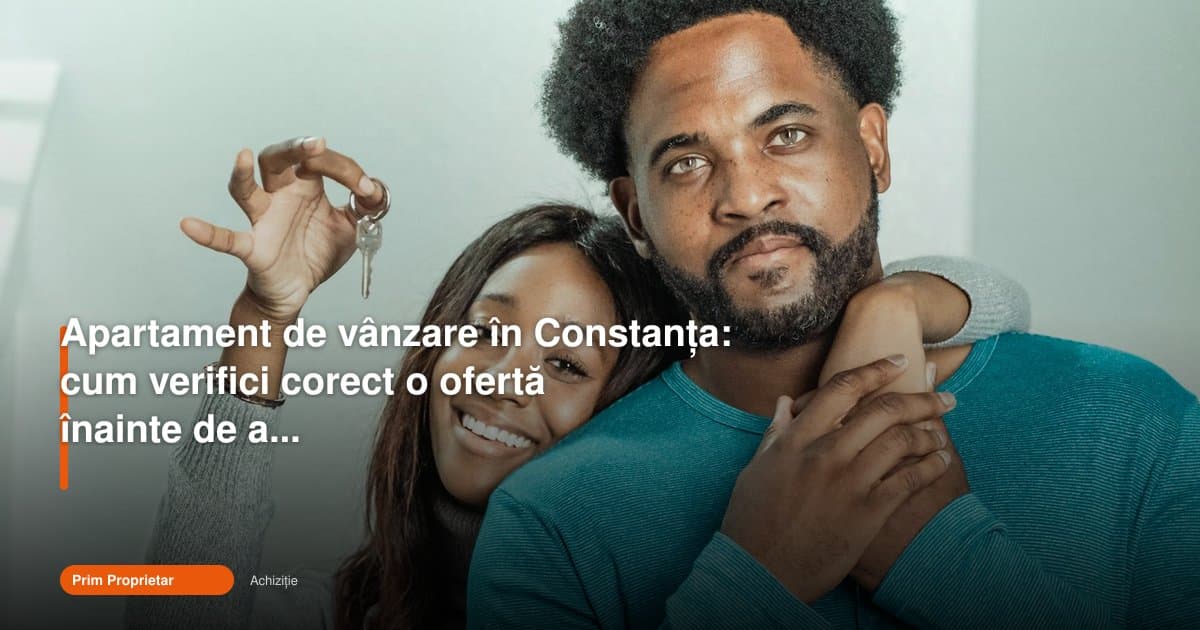 apartament constanta vanzare ghid: cum verifici oferta