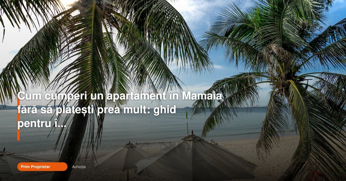 Cum cumperi apartament Mamaia fără să plătești prea mult