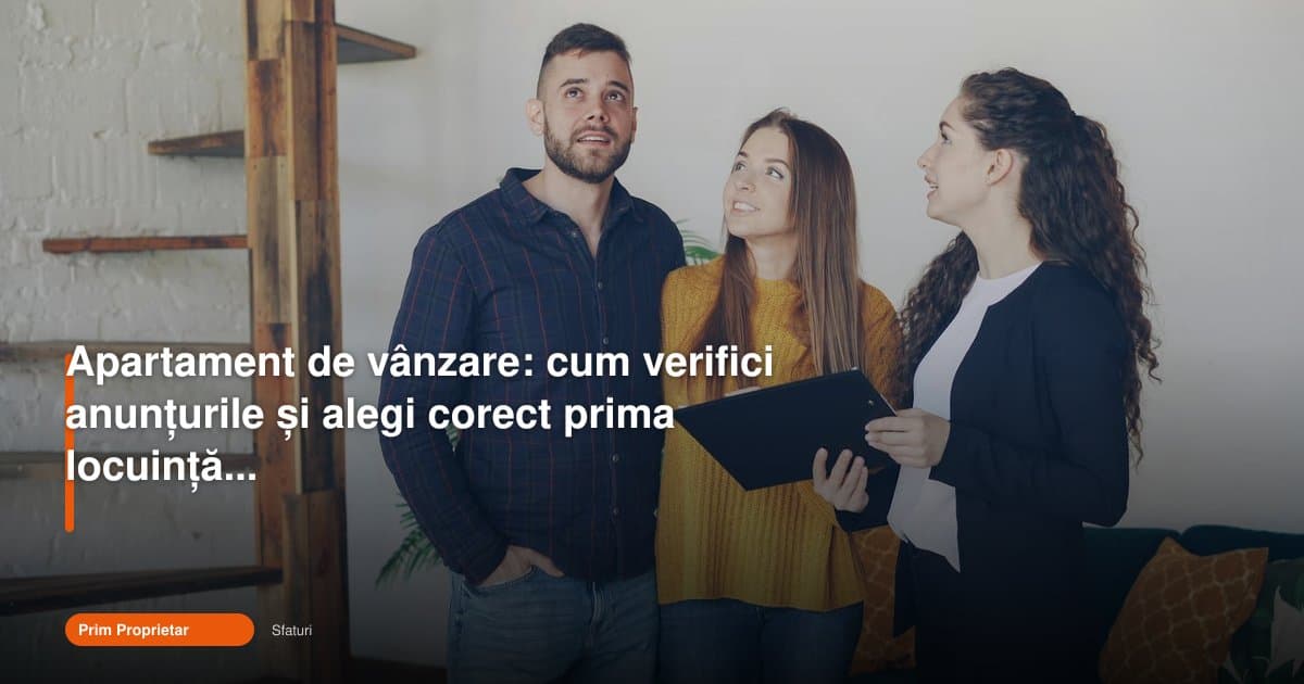 Cum alegi corect prima locuință cu acest apartament de vanzare ghid